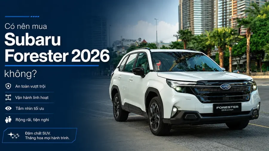 Banner phân tích đánh giá thực tế có nên xuống tiền mua dòng xe SUV ô tô Subaru Forester thế hệ mới đời 2026 hay không