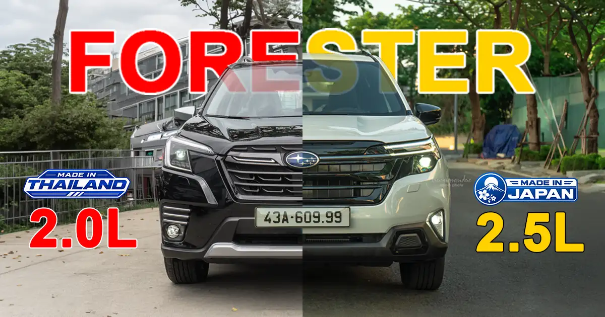 So sánh Subaru Forester nhập Nhật 2.5L và Subaru Forester nhập Thái 2.0L - Forester Nhật và Thái thế hệ mới