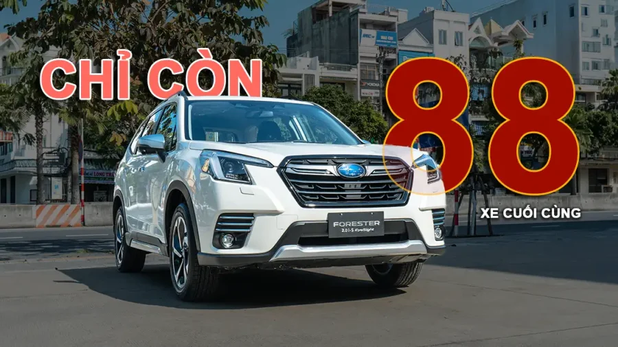 Thông báo số lượng giới hạn chỉ còn 88 xe Subaru Forester ưu đãi.